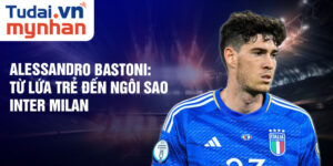 Alessandro bastoni: từ lứa trẻ đến ngôi sao inter milan